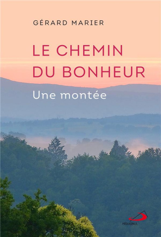 Le chemin du bonheur. Une montée