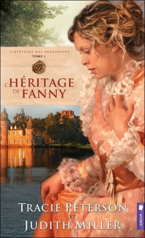 L'héritage de Fanny. Tome 1, L'héritage des Broadmoor