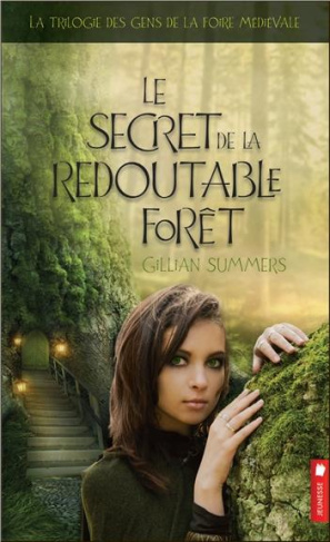 La trilogie des gens de la foire médiévale Tome 3 : Le secret de la redoutable forêt