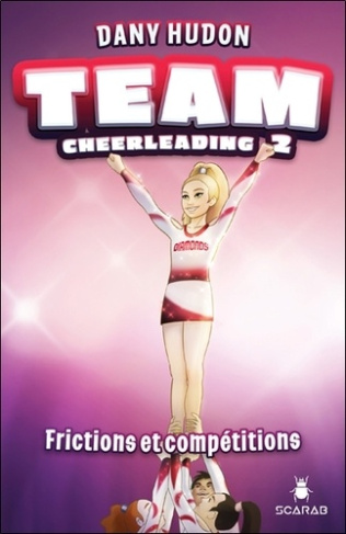 Team cheerleading Tome 2 : Frictions et compétitions