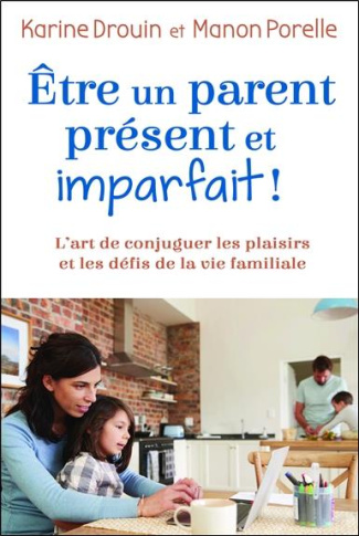 Etre un parent présent et imparfait !