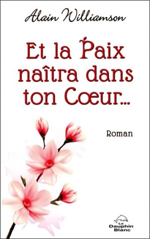 Et la paix naîtra dans ton coeur