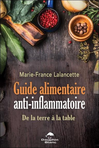 Guide alimentaire anti-inflammatoire. De la terre à la table