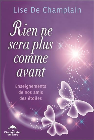 Rien ne sera plus comme avant. Enseignements de nos amis des étoiles