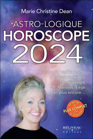 Astro-Logique Horoscope 2024. Astrologie traditionnelle, Horoscope chinois, Numérologie, Maison d'âg
