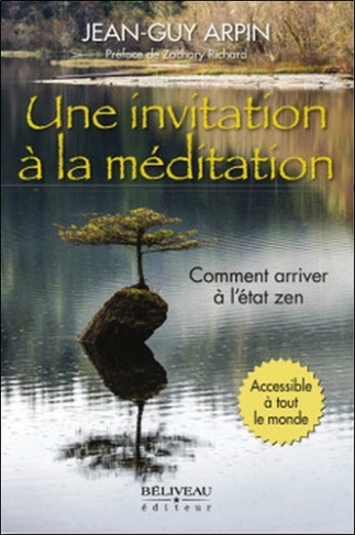 Une invitation à la méditation. Comment arriver à l'état zen
