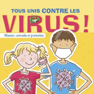 Tous unis contre les virus ! Mission : entraide et protection