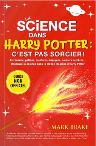 La science dans Harry Potter : c'est pas sorcier ! Astronomie, potions, créatures magiques, sorciers