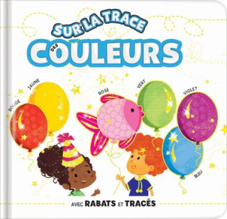 Sur la trace des couleurs. Avec rabats et tracés
