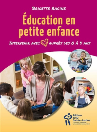 Education en petite enfance. Intervenir avec amour auprès des enfants de 0 à 5 ans