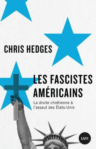 Les fascistes américains. La droite chrétienne à l'assaut des Etats-Unis