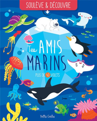 Tes amis marins. Plus de 40 volets