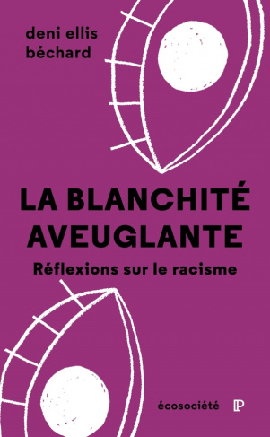 La blanchité aveuglante. Réflexions sur le racisme