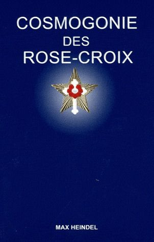 Cosmogonie des Rose-Croix / Ou Philosophie ésotérique chrétienne, Traité élémentaire sur l'évolution