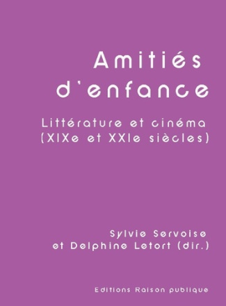 Amitiés d'enfance. Littérature et cinéma (XIXe et XXIe siècles)