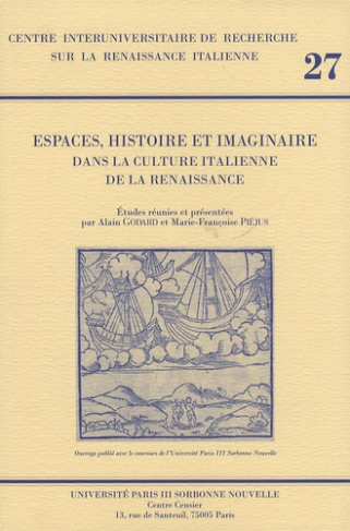 Espaces, histoire et imaginaire dans la culture italienne de la Renaissance
