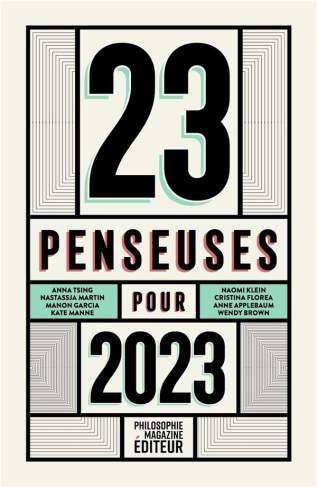 23 penseuses pour 2023. Les meilleurs textes écrits par des femmes philosophes, essayistes, écrivain