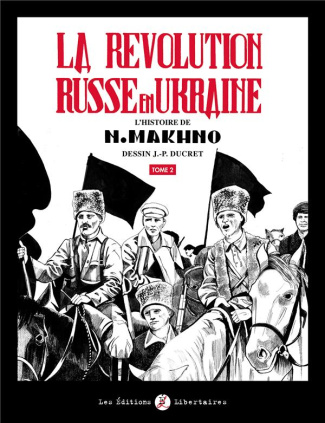 La Révolution russe en Ukraine. Tome 2 L'histoire de N. Makhno