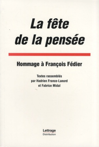 La fête de la pensée. Hommage à François Fédier