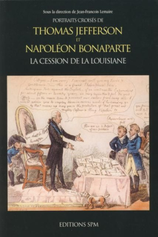 Portraits croisés de Thomas Jefferson et Napoléon Bonaparte : la cession de la Louisiane