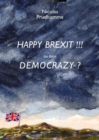 Happy Brexit !!! ou bien Democrazy ? Comment soigner le patient anglais