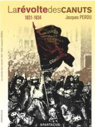 La révolte des canuts. Les insurrections lyonnaises 1831-1834