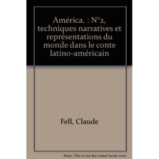 América. N°2, techniques narratives et représentations du monde dans le conte latino-américain