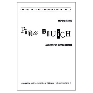 Pina Bausch. Analyse d'un univers gestuel
