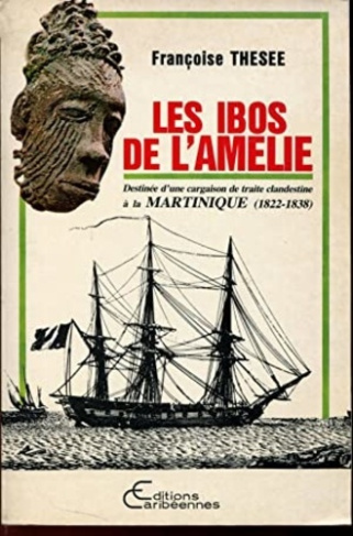 Les Ibos de l'Amélie. Destin d'une cargaison de traite en 1723