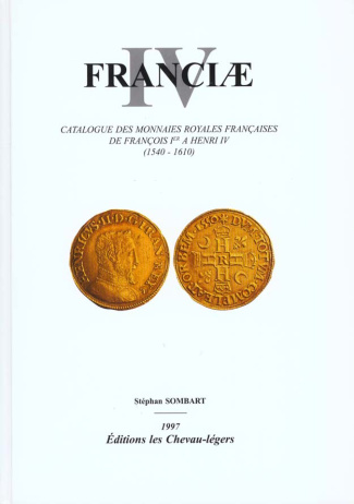 FRANCIAE IV, CATALOGUE DES MONNAIES ROYALES FRANCAISES