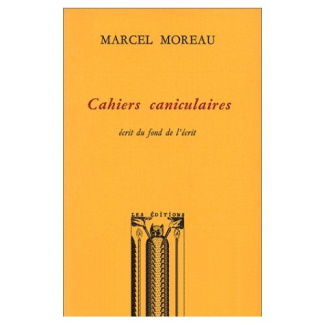 Cahiers caniculaires. Écrit du fond de l'écrit...
