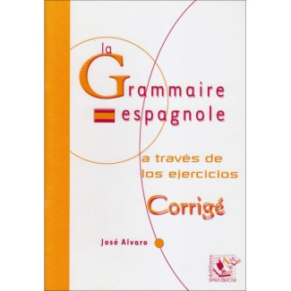 La grammaire espagnole - a través de los ejercicios - corrigé