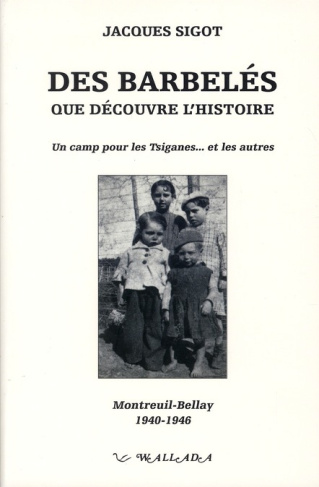 Des barbelés que découvre l'histoire. Un camp pour les Tsiganes... et les autres - Montreuil-Bellay