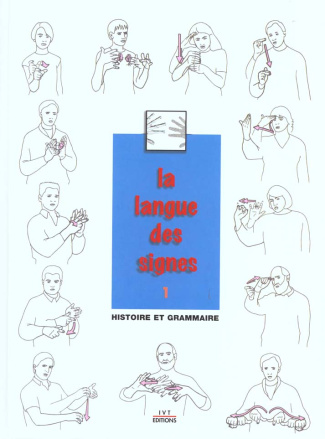 La langue des signes. Tome 1, Introduction à l'histoire et à la grammaire de la langue des signes, e