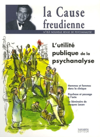 La Cause freudienne N° 63, Juin 2006 : L'utilité publique de la psychanalyse