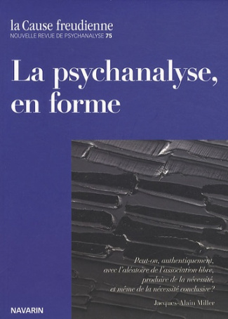 La Cause freudienne : La psychanalyse, en forme