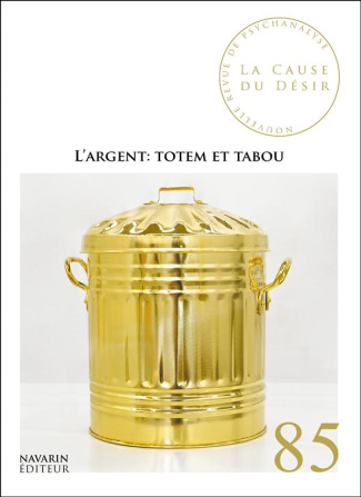 La Cause du désir N° 85, Octobre 2013 : L'argent : totem et tabou