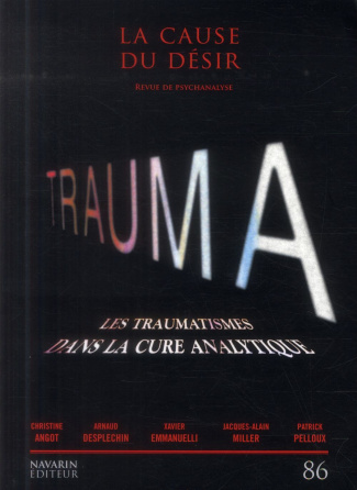 La Cause du désir N° 86, mars 2014 : Trauma. Les traumatismes dans la cure analytique