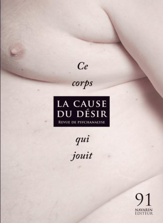 La Cause du désir N° 91, Novembre 2015 : Ce corps qui jouit