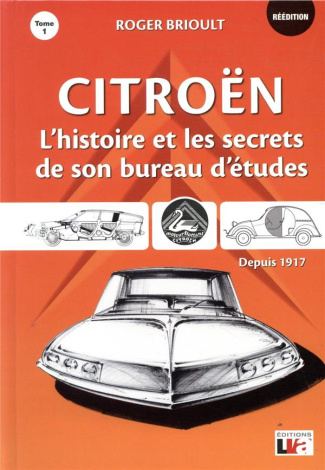 Citroën. L'histoire et les secrets de son bureau d'études Tome 1