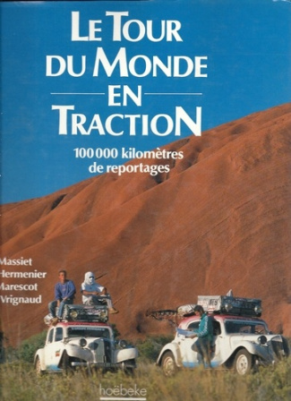 Le Tour du monde en traction. 100 000 kilomètres de reportages
