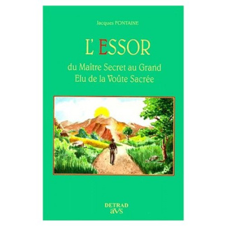 L'essor. Du Maître Secret au Grand Elu de la Voûte Sacrée