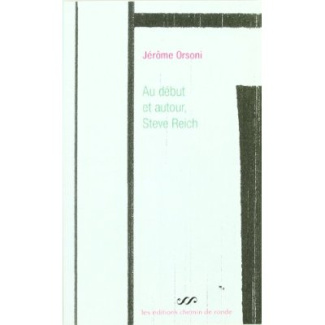 AU DEBUT ET AUTOUR, STEVE REICH
