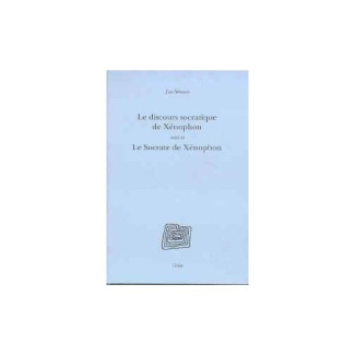 Le discours socratique de Xénophon. suivi de Le Socrate de Xénophon. en appendice L'esprit de Sparte