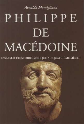 Philippe de Macédoine. Essai sur l'histoire grecque du IVe siècle av. J.-C.