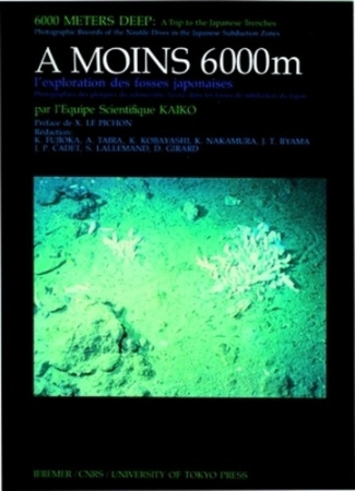 A MOINS 6 000 M : EXPLORATION DES FOSSES JAPONAISES. PHOTOGRAPHIES DES PLONGEES DU SUBMERSIBLE NAUTI