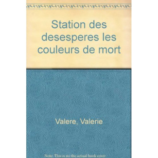 STATION DES DESESPERES - LES COULEURS DE MORT