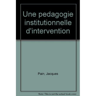 La pédagogie institutionnelle d'intervention