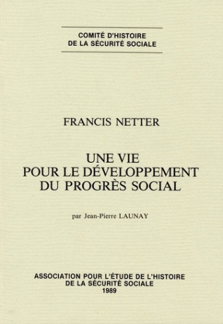 Francis Netter, une vie pour le développement du progrès social
