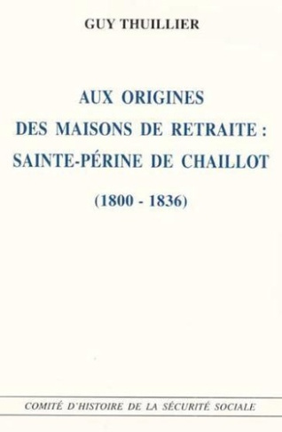 Aux origines des maisons de retraite : Sainte-Périne de Chaillot (1800-1836)